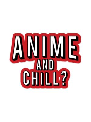 Anime Anime and Chill Sticker - ComicSense