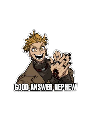 Good Answer Nephew Sticker